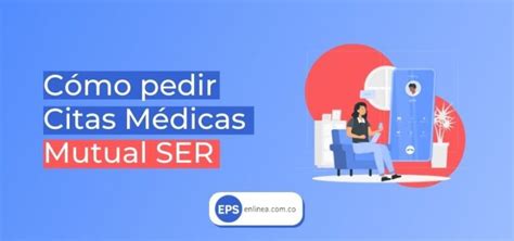 numero de mutual ser citas|Agendar Citas Médicas Mutual Ser: Teléfono, Internet。